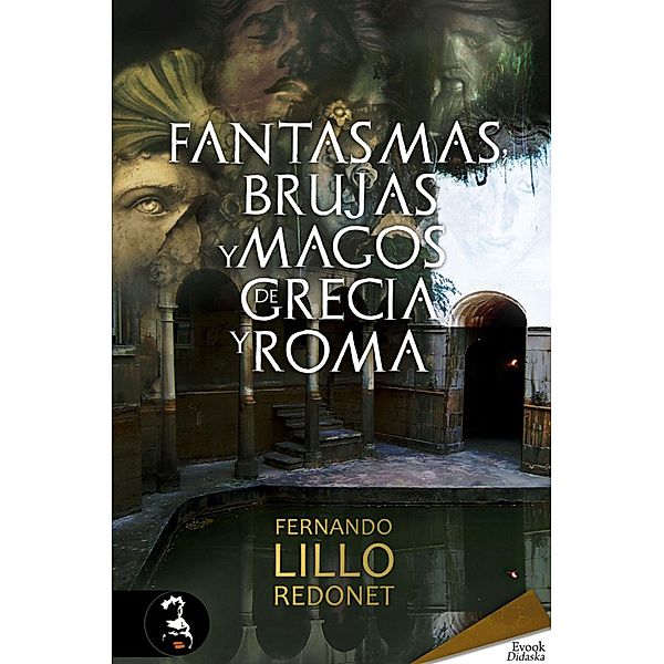 Fantasmas, brujas y magos de Grecia y Roma, Fernando Lillo Redonet