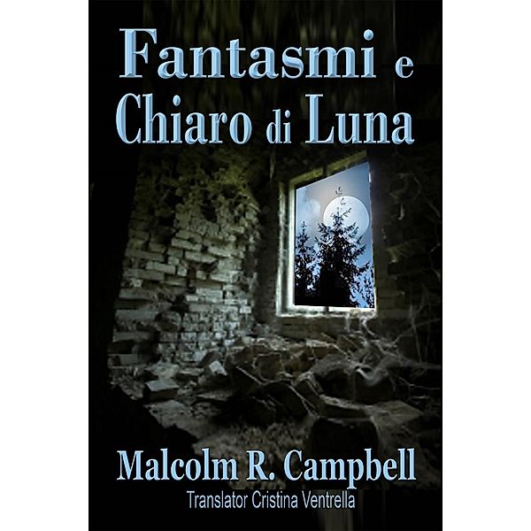 Fantasmi e Chiaro di Luna, Malcolm R. Campbell