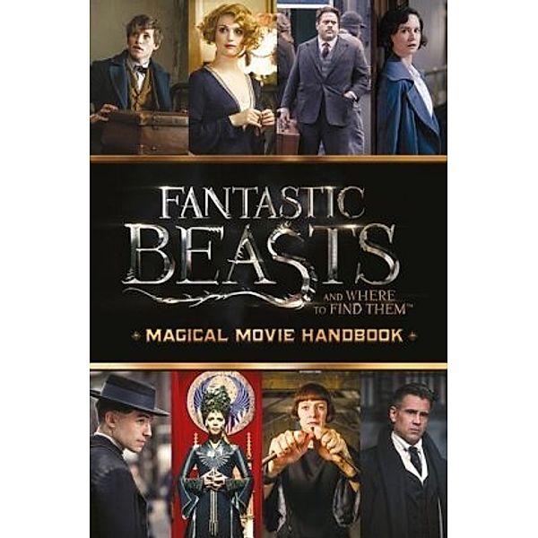 Fantastic Beasts and Where to Find Them - Magical Movie Handbook, Emily Stead