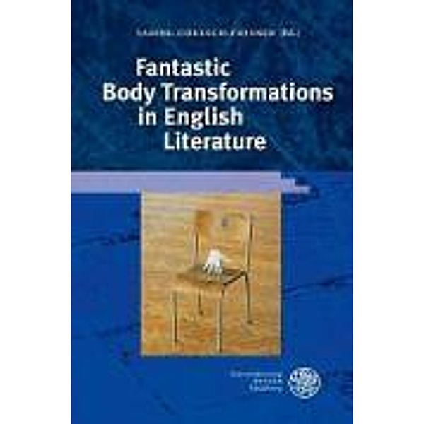 Fantastic Body Transformations in English Literature, Sabine Coelsch-Foisner