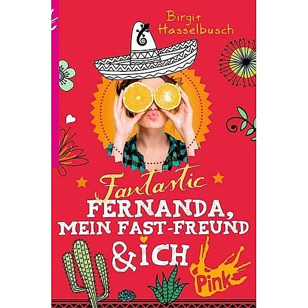 Fantastic Fernanda, mein Fast-Freund und ich, Birgit Hasselbusch