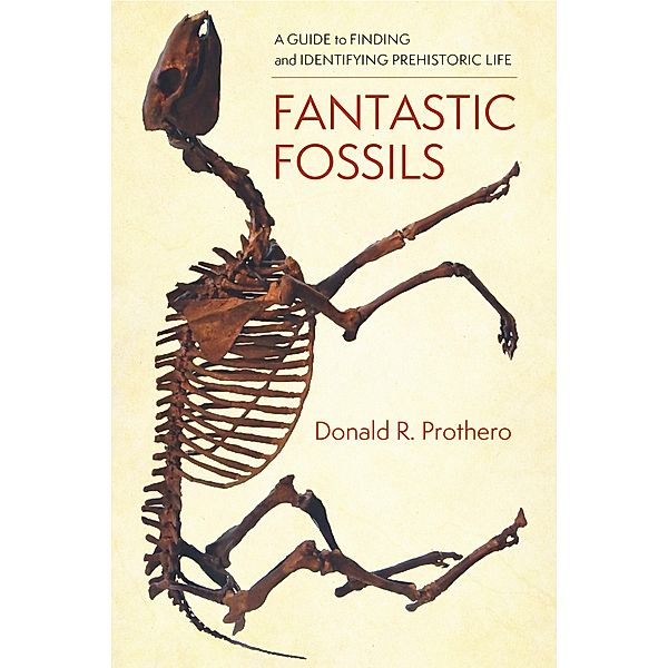 Fantastic Fossils, Donald R. Prothero