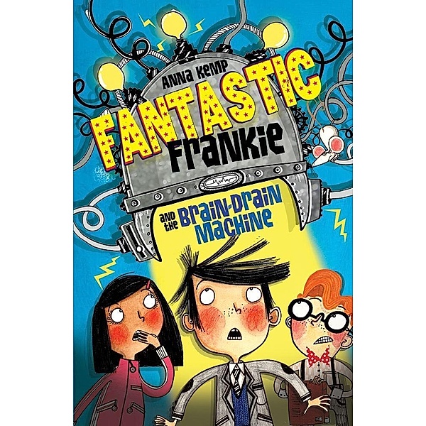 Fantastic Frankie and the Brain-Drain Machine, Anna Kemp
