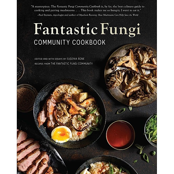 Fantastic Fungi Community Cookbook, Eugenia Bone