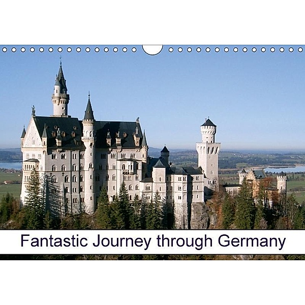 Fantastic Journey through Germany (Wall Calendar 2017 DIN A4 Landscape), kattobello, k.A. kattobello
