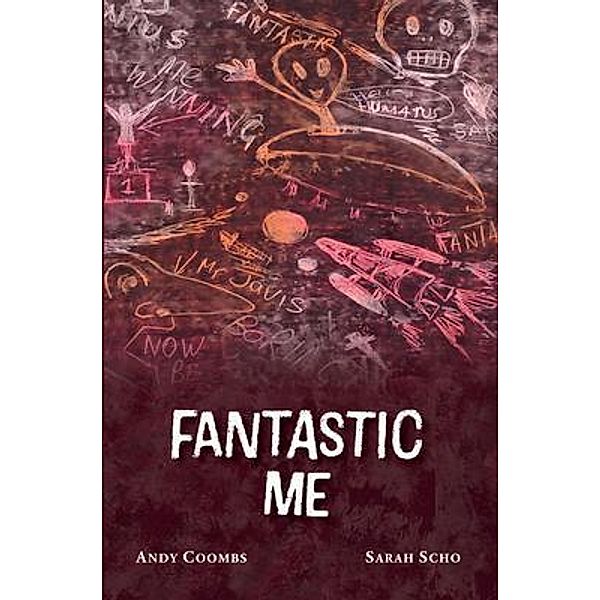 Fantastic Me, Andy Coombs, Sarah Scho
