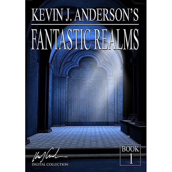 Fantastic Realms 1 / WordFire Press, Kevin J Anderson