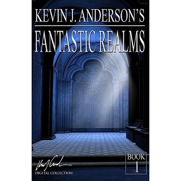 Fantastic Realms (Kevin J. Anderson's Fantastic Realms, #1), Kevin J. Anderson