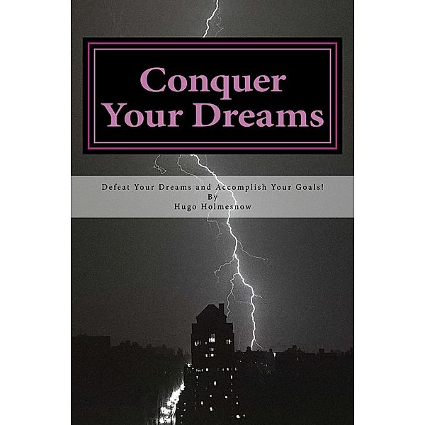 Fantastic Superior Wisdom Series: Conquer Your Dreams (Fantastic Superior Wisdom Series, #2), Hugo Holmesnow