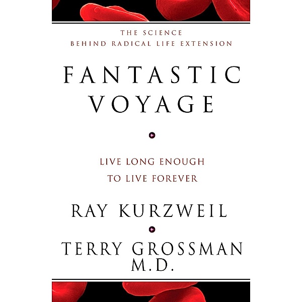 Fantastic Voyage, Ray Kurzweil, Terry Grossman