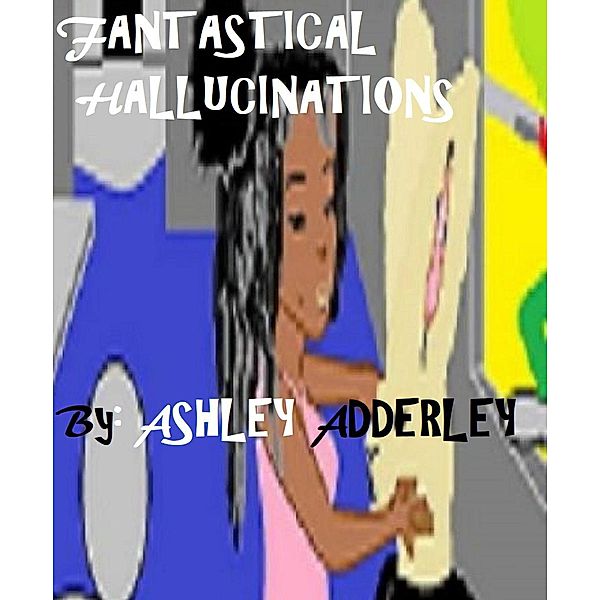 Fantastical Hallucinations, Ashley Adderley