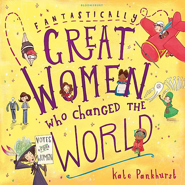 Fantastically Great Women Who Changed The World, Kate Pankhurst