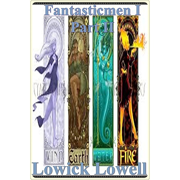Fantasticmen I: Part II, Lowick Lowell