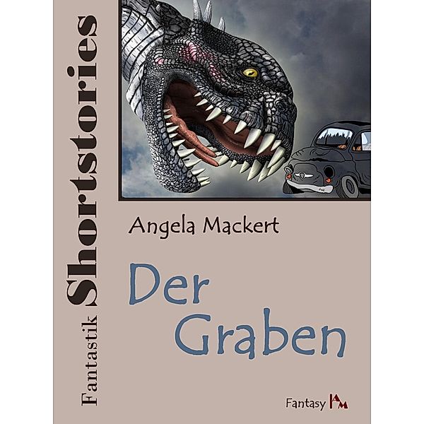 Fantastik Shortstories: Der Graben, Angela Mackert