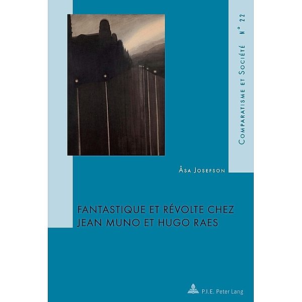 Fantastique et revolte chez Jean Muno et Hugo Raes, Asa Josefson