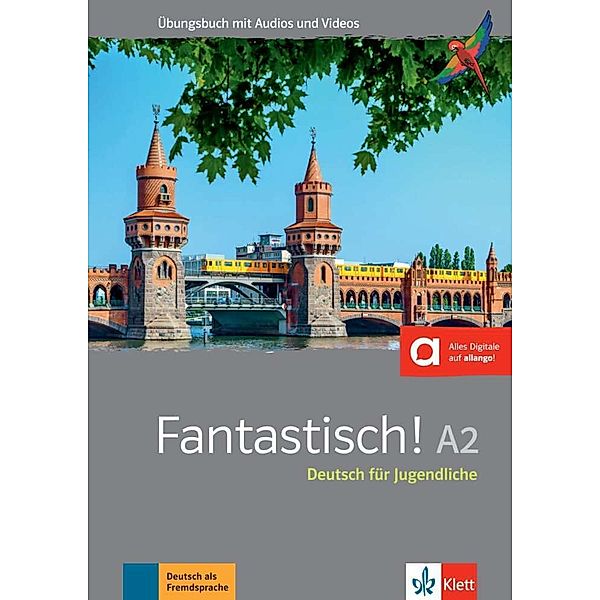 Fantastisch A2 - Übungsbuch plus Audio und Videos, Jocelyne Maccarini, Florian Bullot, Aurélie Déchalotte, Adeline Haug, Bente Lowin Kropf