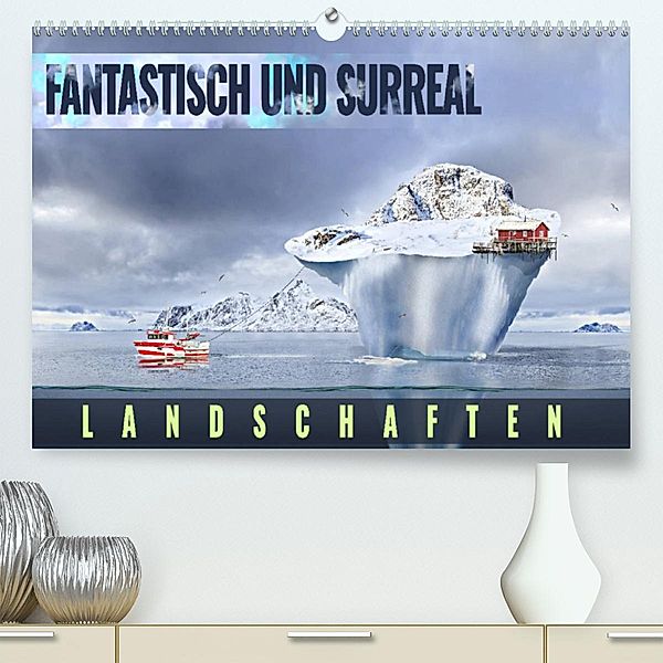 Fantastisch und surreal - Landschaften (Premium, hochwertiger DIN A2 Wandkalender 2023, Kunstdruck in Hochglanz), Val Thoermer