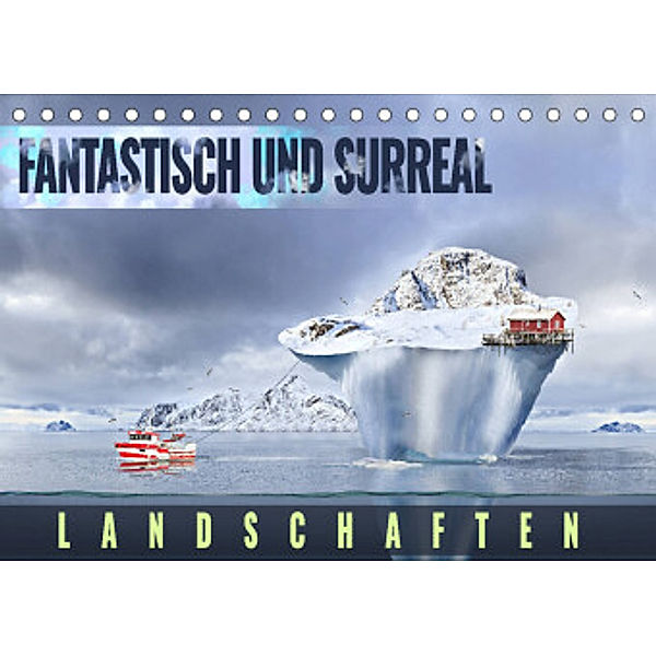 Fantastisch und surreal - Landschaften (Tischkalender 2022 DIN A5 quer), Val Thoermer