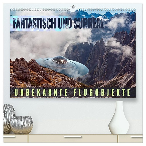 Fantastisch und surreal - unbekannte Flugobjekte (hochwertiger Premium Wandkalender 2024 DIN A2 quer), Kunstdruck in Hochglanz, Val Thoermer