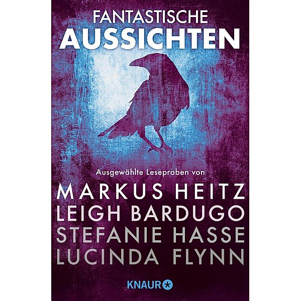 Fantastische Aussichten: Fantasy & Science Fiction bei Knaur #8, Markus Heitz, Leigh Bardugo, Stefanie Hasse, Lucinda Flynn, Sonja Rüther, Ransom Riggs