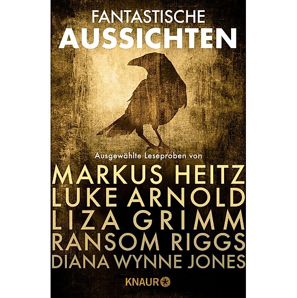 Fantastische Aussichten: Fantasy & Science Fiction bei Knaur #6, Markus Heitz, Luke Arnold, Liza Grimm, Diana Wynne Jones, Ransom Riggs