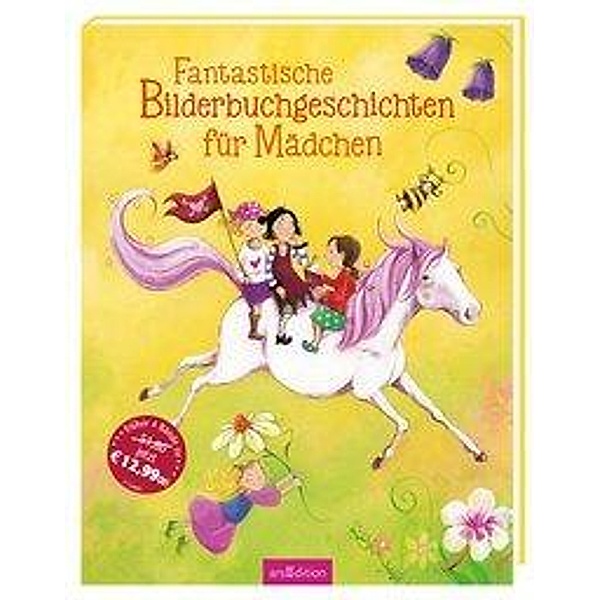 Fantastische Bilderbuchgeschichten für Mädchen, Sylvia Englert, Harriet Grundmann, Edith Thabet