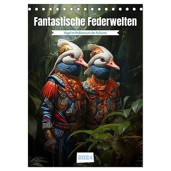 Fantastische Federwelten (Tischkalender 2024 DIN A5 hoch), CALVENDO Monatskalender, Julia Roder