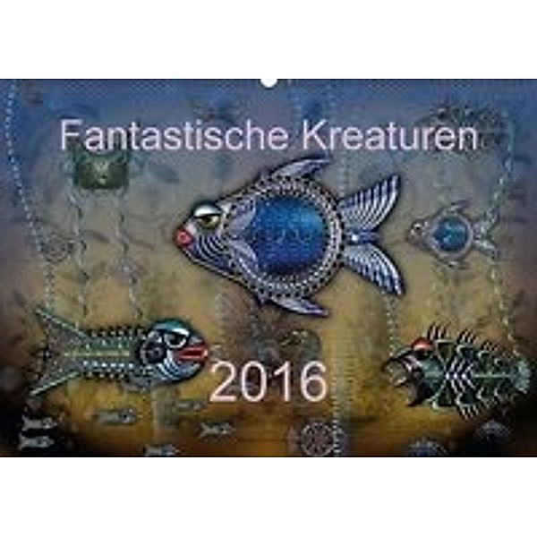Fantastische Kreationen (Wandkalender 2016 DIN A2 quer), Ewald Steenblock