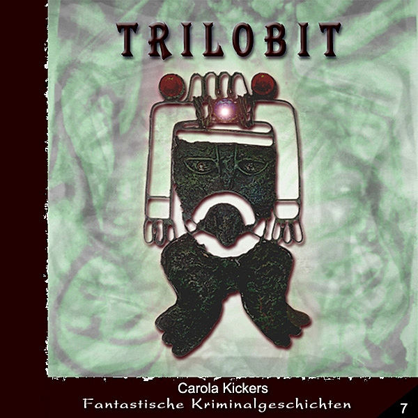 Fantastische Kriminalgeschichten Folge 07: Trilobit, Carola Kickers