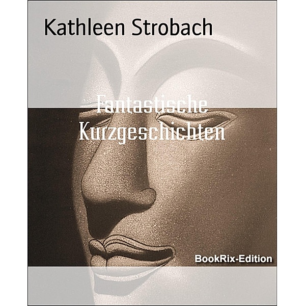 Fantastische Kurzgeschichten, Kathleen Strobach