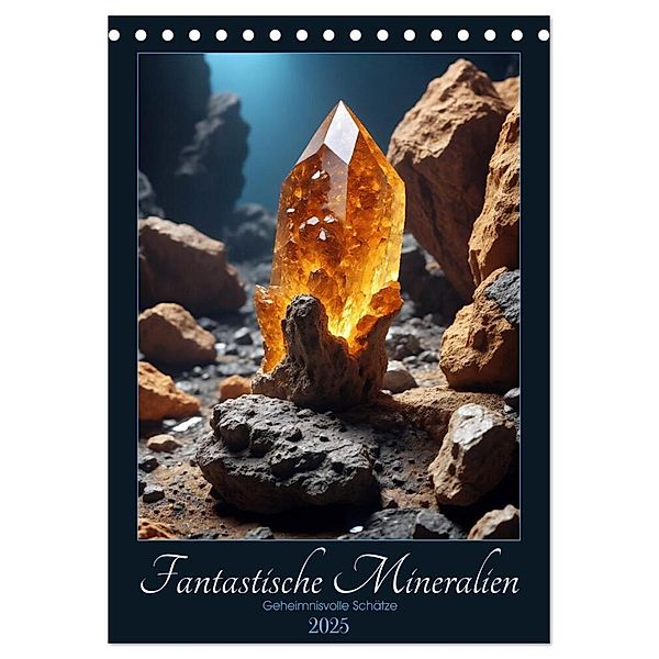 Fantastische Mineralien - Geheimnisvolle Schätze (Tischkalender 2025 DIN A5 hoch), CALVENDO Monatskalender, Calvendo, Sebastian Lüdke