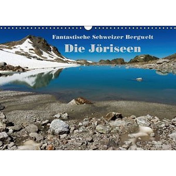 Fantastische Schweizer Bergwelt - Die Jöriseen (Wandkalender 2016 DIN A3 quer), Rudolf Friederich