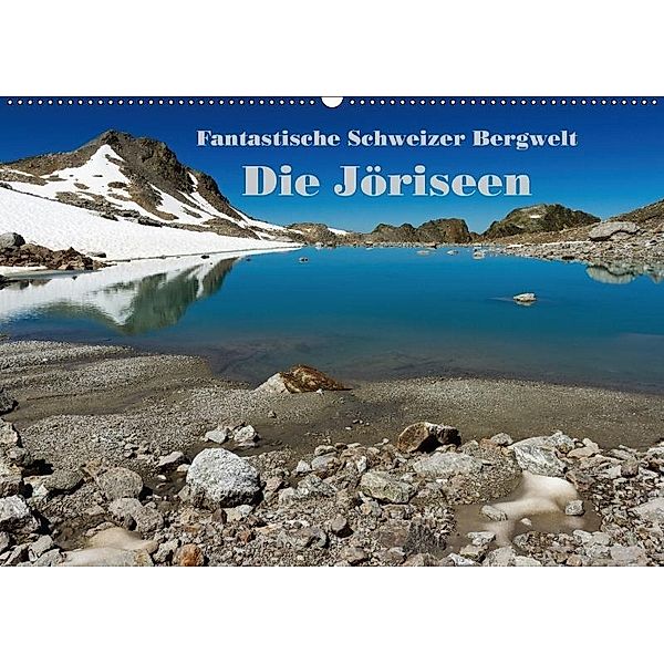 Fantastische Schweizer Bergwelt - Die Jöriseen (Wandkalender 2017 DIN A2 quer), Rudolf Friederich
