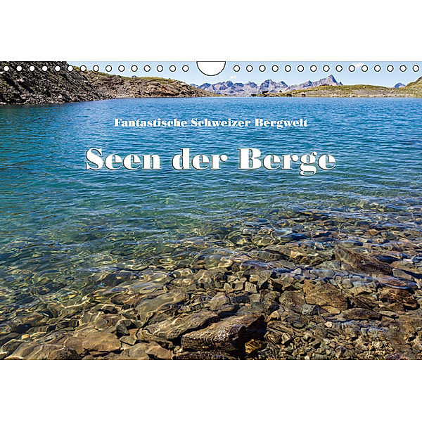 Fantastische Schweizer Bergwelt - Seen der Berge (Wandkalender 2019 DIN A4 quer), Rudolf Friederich