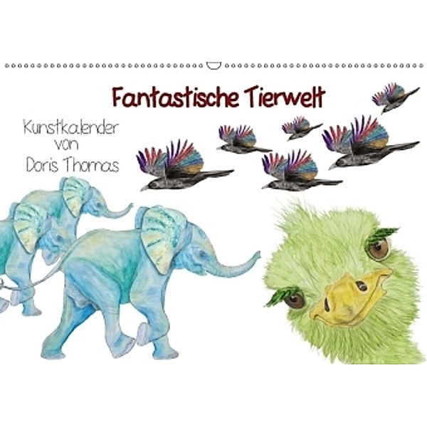 Fantastische Tierwelt - Kunstkalender von Doris Thomas (Wandkalender 2018 DIN A2 quer), Doris Thomas
