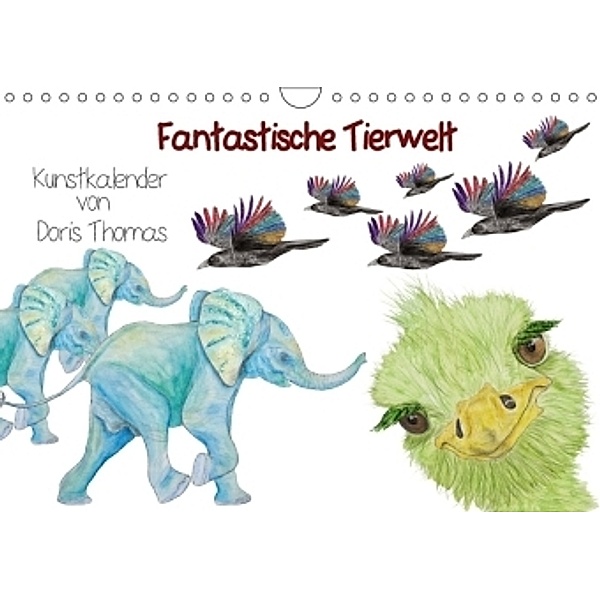 Fantastische Tierwelt - Kunstkalender von Doris Thomas (Wandkalender 2018 DIN A4 quer), Doris Thomas