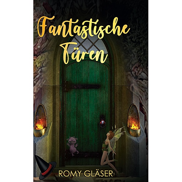Fantastische Türen / Türen Bd.1/3, Romy Gläser