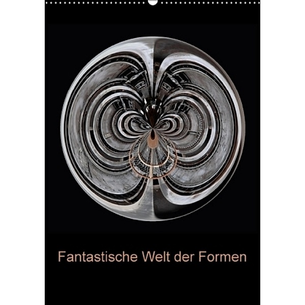 Fantastische Welt der Formen (Wandkalender 2017 DIN A2 hoch), Peter Brömstrup