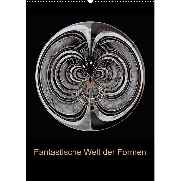 Fantastische Welt der Formen (Wandkalender 2018 DIN A2 hoch), Peter Brömstrup