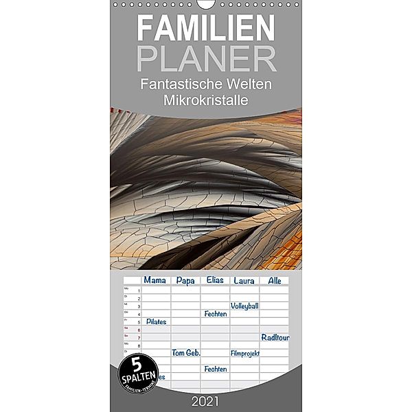 Fantastische Welten Mikrokristalle - Familienplaner hoch (Wandkalender 2021 , 21 cm x 45 cm, hoch), Silvia Becker