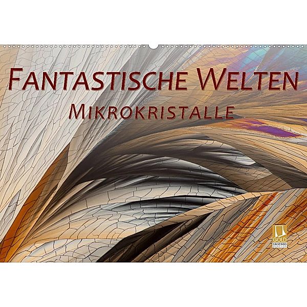 Fantastische Welten Mikrokristalle (Wandkalender 2023 DIN A2 quer), Silvia Becker