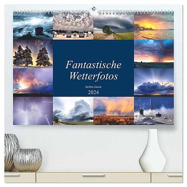 Fantastische Wetterfotos (hochwertiger Premium Wandkalender 2024 DIN A2 quer), Kunstdruck in Hochglanz, Steffen Gierok ; Magic Artist Design