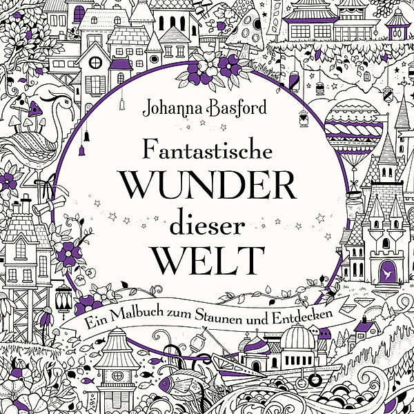 Fantastische Wunder dieser Welt, Johanna Basford