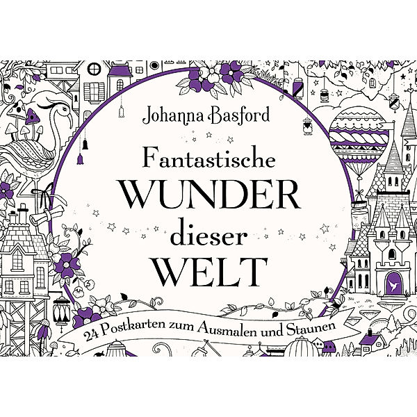 Fantastische Wunder dieser Welt, Johanna Basford