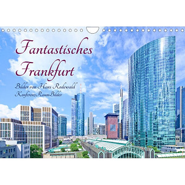 Fantastisches Frankfurt (Wandkalender 2022 DIN A4 quer), Hans Rodewald CreativK.de