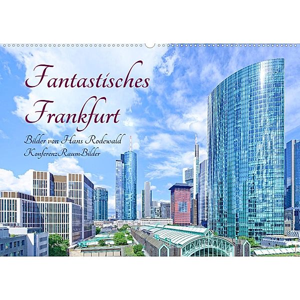 Fantastisches Frankfurt (Wandkalender 2023 DIN A2 quer), Hans Rodewald CreativK.de