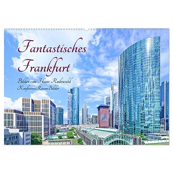 Fantastisches Frankfurt (Wandkalender 2024 DIN A2 quer), CALVENDO Monatskalender, Hans Rodewald CreativK.de