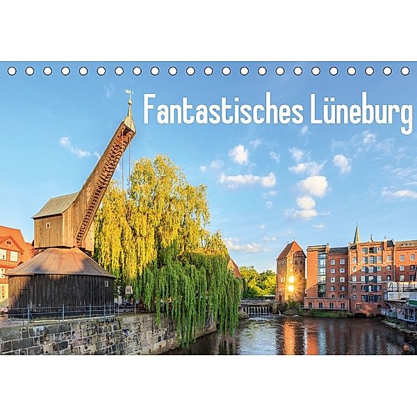 Fantastisches Lüneburg (Tischkalender 2018 DIN A5 quer) Dieser erfolgreiche Kalender wurde dieses Jahr mit gleichen Bild, Alexander Steinhof