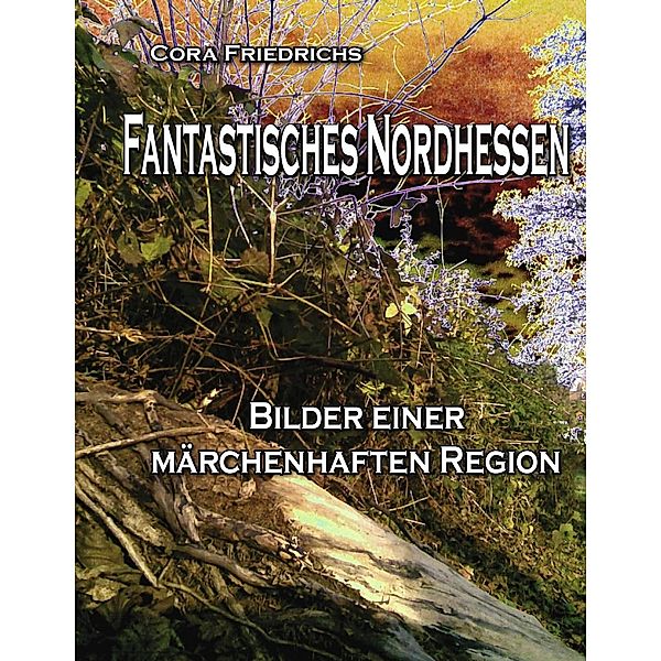 Fantastisches Nordhessen, Cora Friedrichs