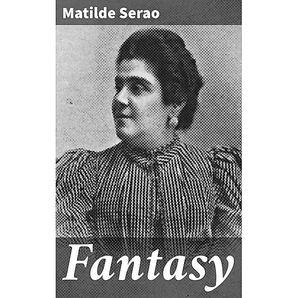 Fantasy, Matilde Serao